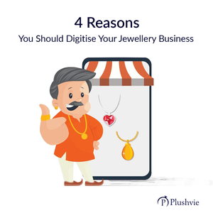 4 Reasons You Should Digitise Your Jewellery Business